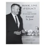 Hook, Line & Legacy: Stories of cannery pioneer Armand St. Jean